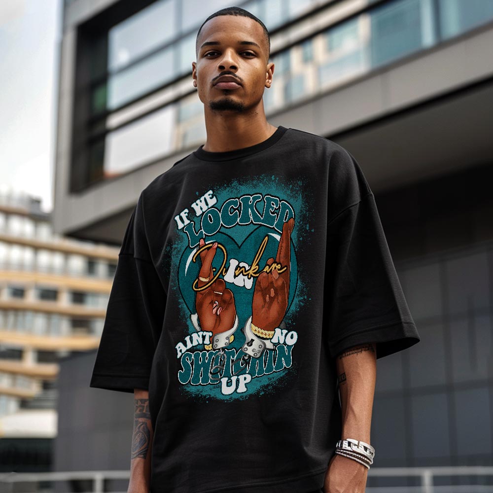 Dunkare Shirt Streetwear If We Locked In, 4 Oxidized Green T-Shirt, To Match Sneaker Oxidized Green 4s Graphic Tee 1104 NCT