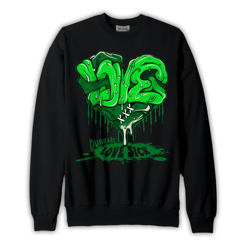 Dunkare Sweatshirt Love Sick, 5 Lucky Green Sweatshirt To Match Sneaker 2404 PAT